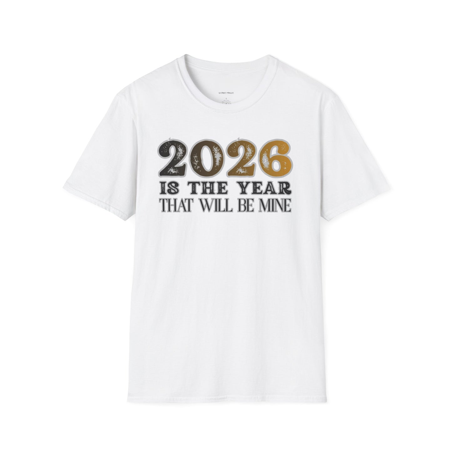 2026 Is The Year That Will Be Mine T-Shirt