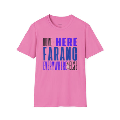 “Home Is Here Farang Everywhere Else” Softstyle T-Shirt for serious travellers.