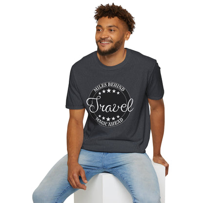 Unisex Travel T-Shirt - 'Miles Behind, Magic Ahead'