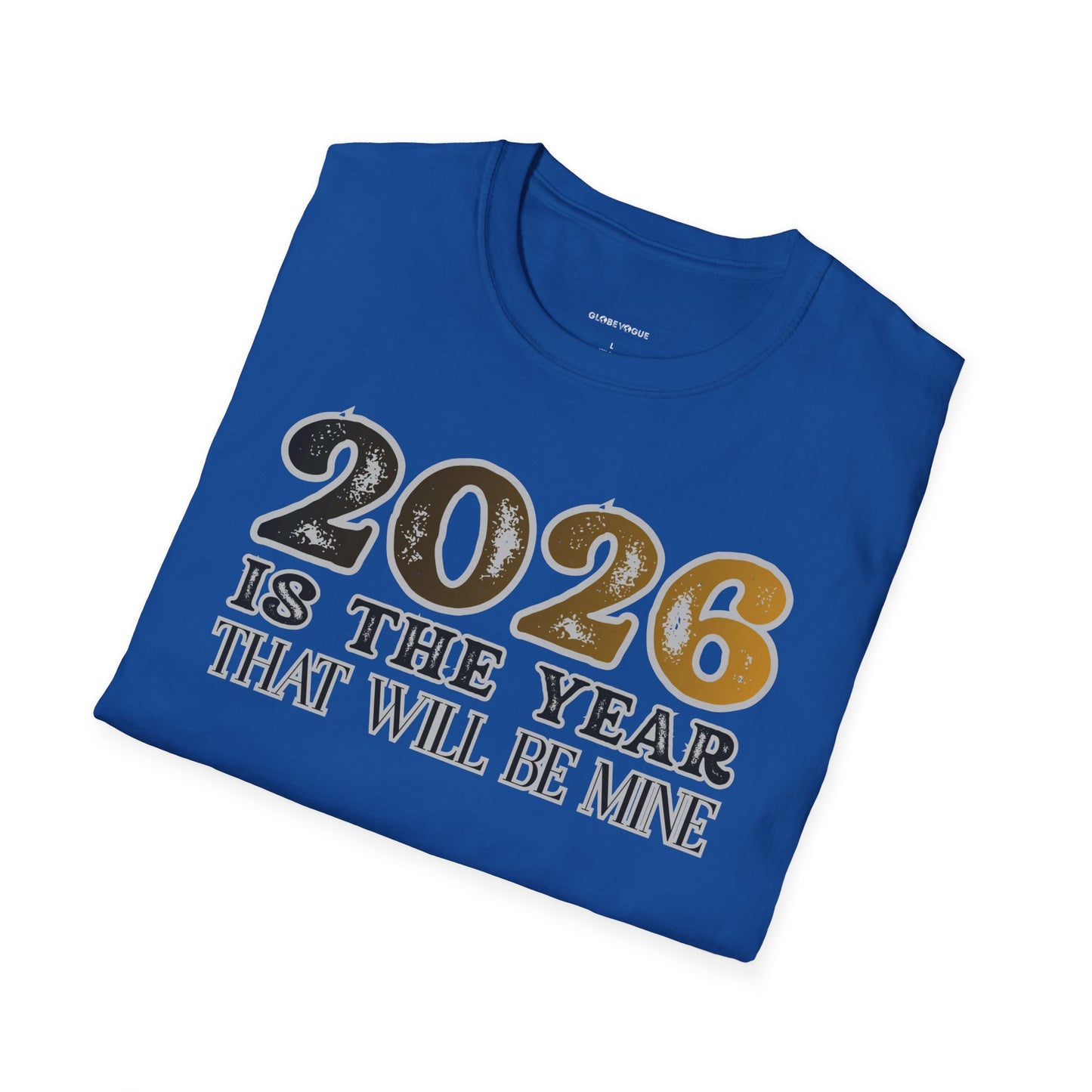 2026 Is The Year That Will Be Mine T-Shirt