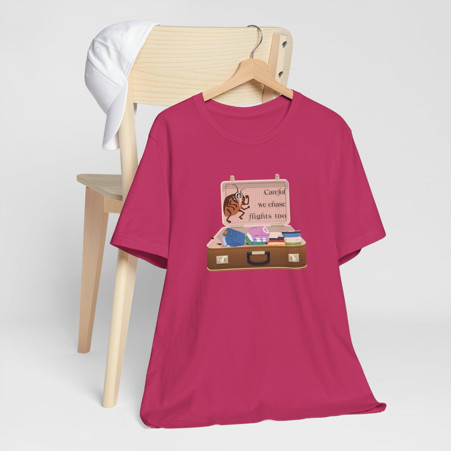 "Careful We Chase Flights Too" Funny T-Shirt design ,For Travelers