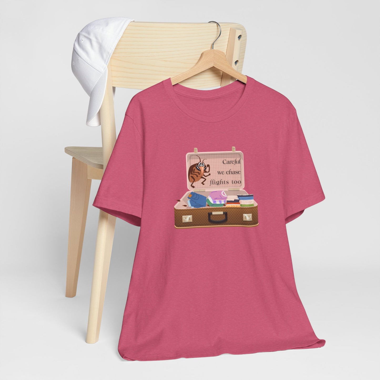 "Careful We Chase Flights Too" Funny T-Shirt design ,For Travelers