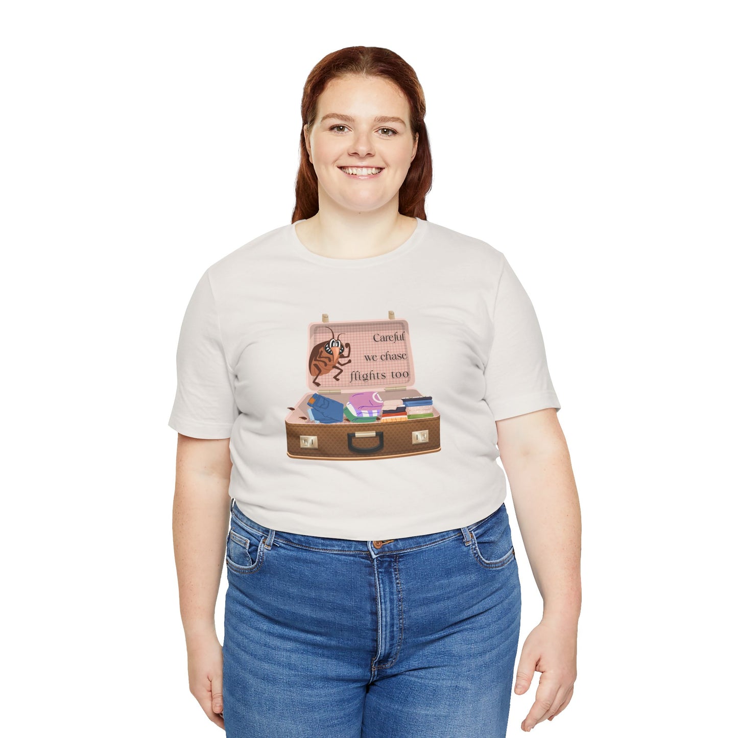 "Careful We Chase Flights Too" Funny T-Shirt design ,For Travelers