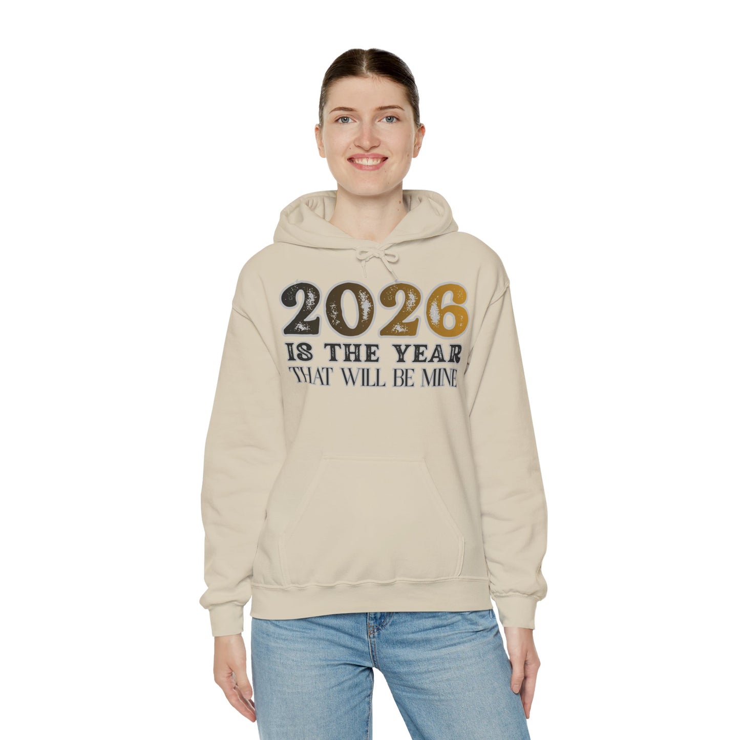 2026 Is The Year That Will Be Mine Hoodie — Motivational New Year Sweatshirt