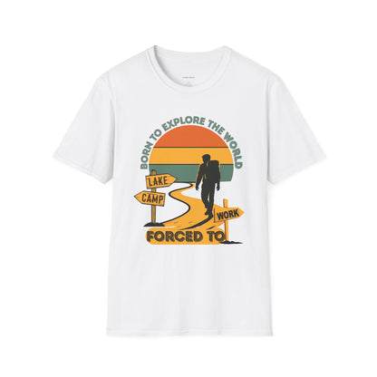 Adventure Unisex T-Shirt — “Born to Explore the World, Forced to Work” Retro Camping Tee