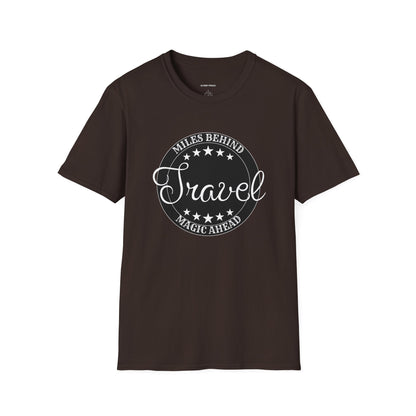 Unisex Travel T-Shirt: “Miles Behind, Magic Ahead”