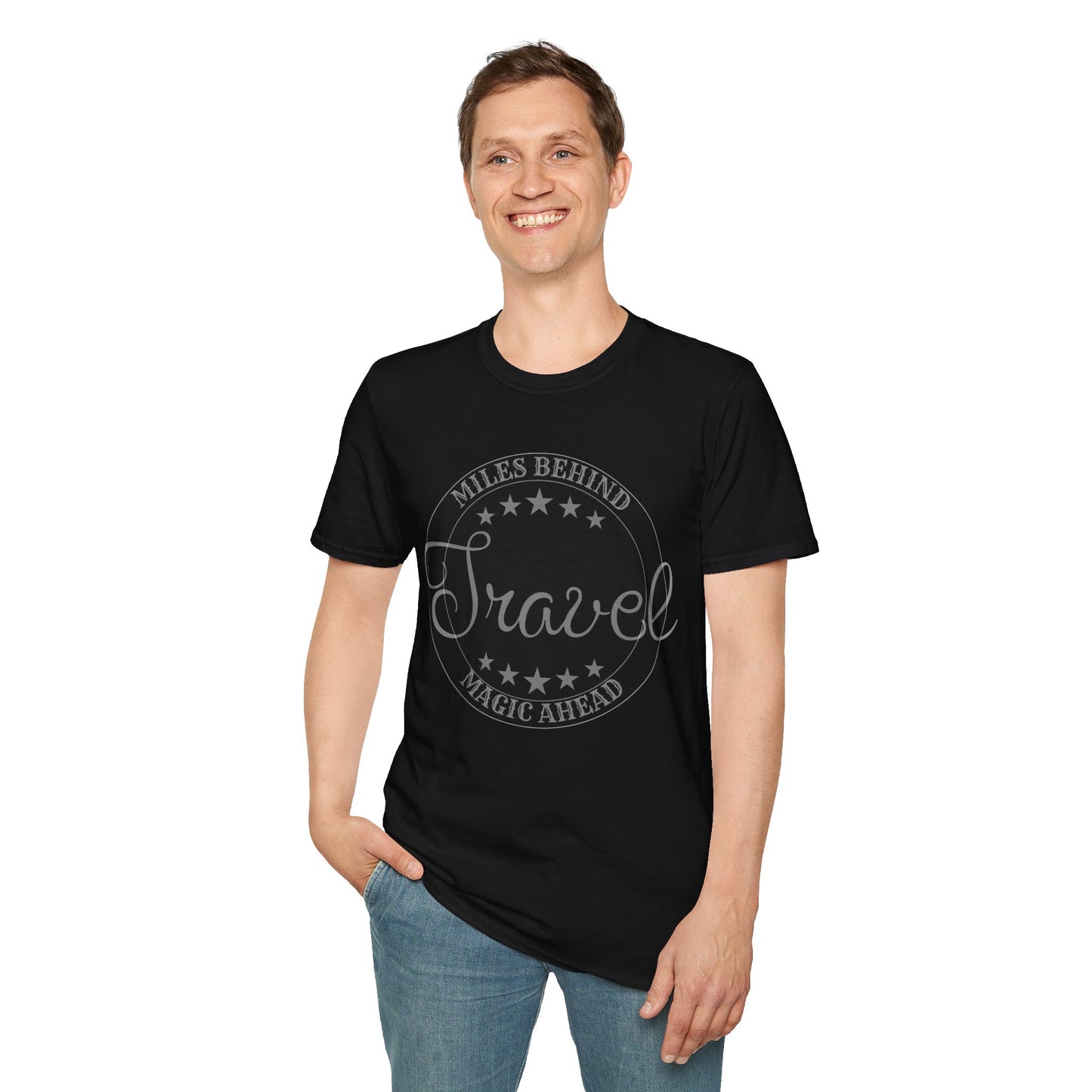 Unisex T-Shirt: “Travel Miles Behind, Magic Ahead