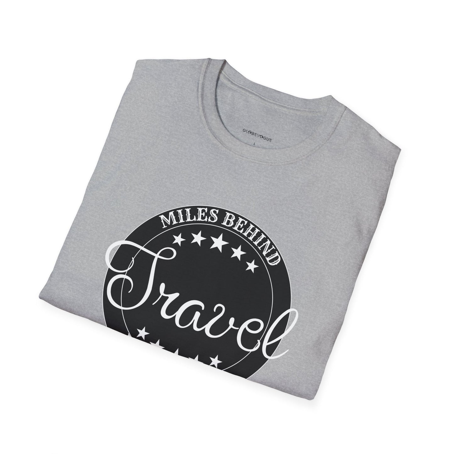 Unisex Travel T-Shirt: “Miles Behind, Magic Ahead”