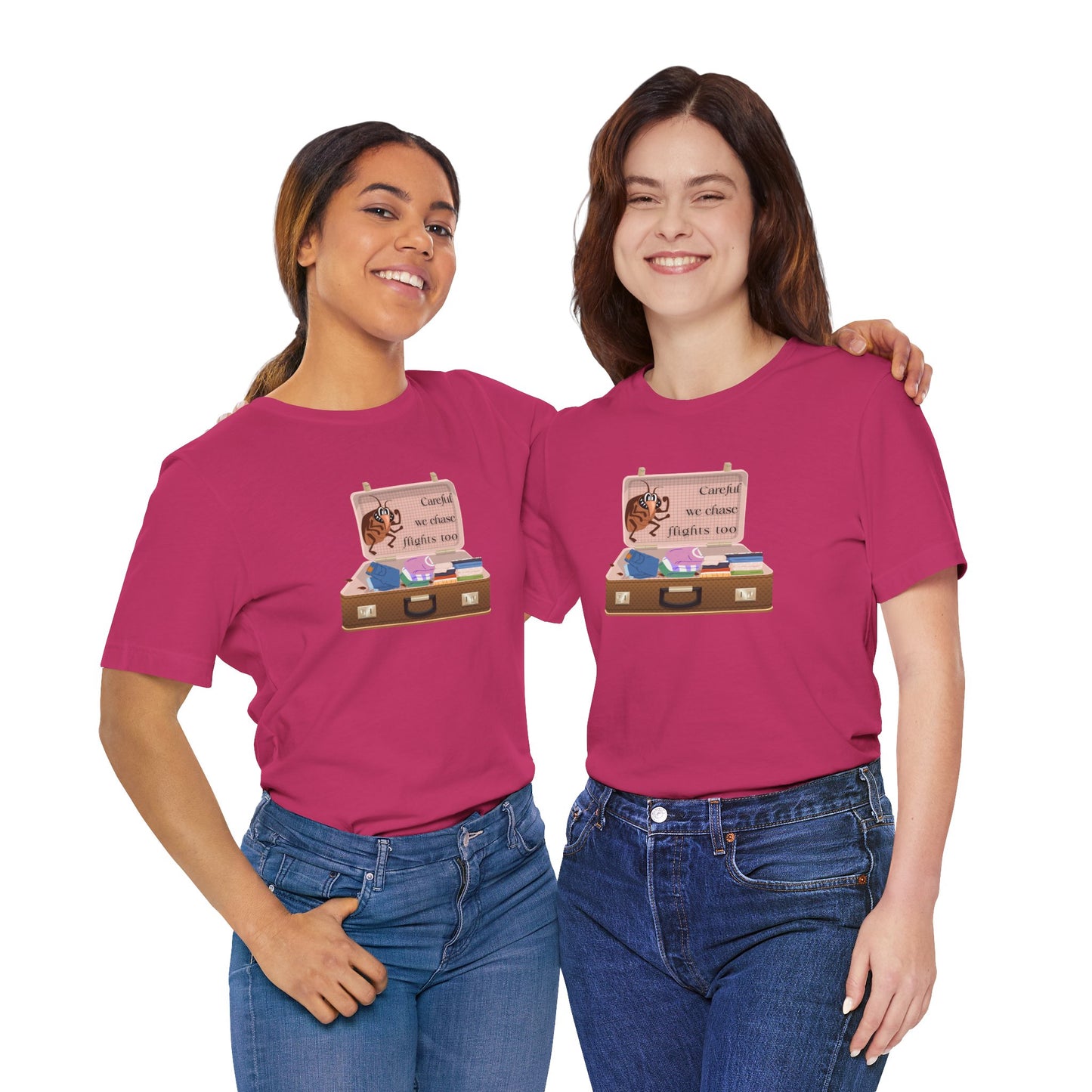 "Careful We Chase Flights Too" Funny T-Shirt design ,For Travelers