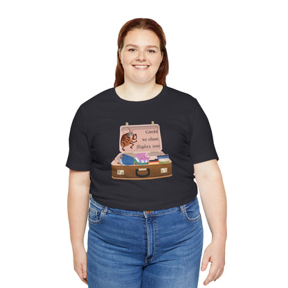 "Careful We Chase Flights Too" Funny T-Shirt design ,For Travelers