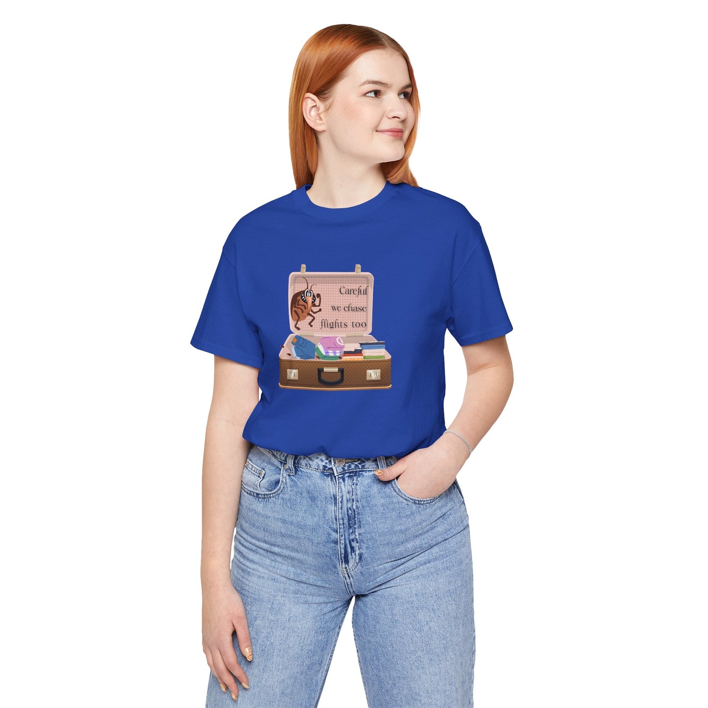 "Careful We Chase Flights Too" Funny T-Shirt design ,For Travelers