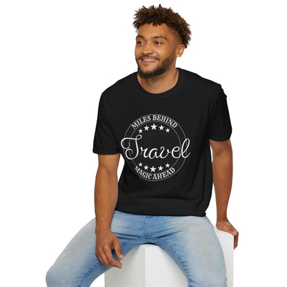 Travel T-Shirt - 'Miles Behind, Magic Ahead'