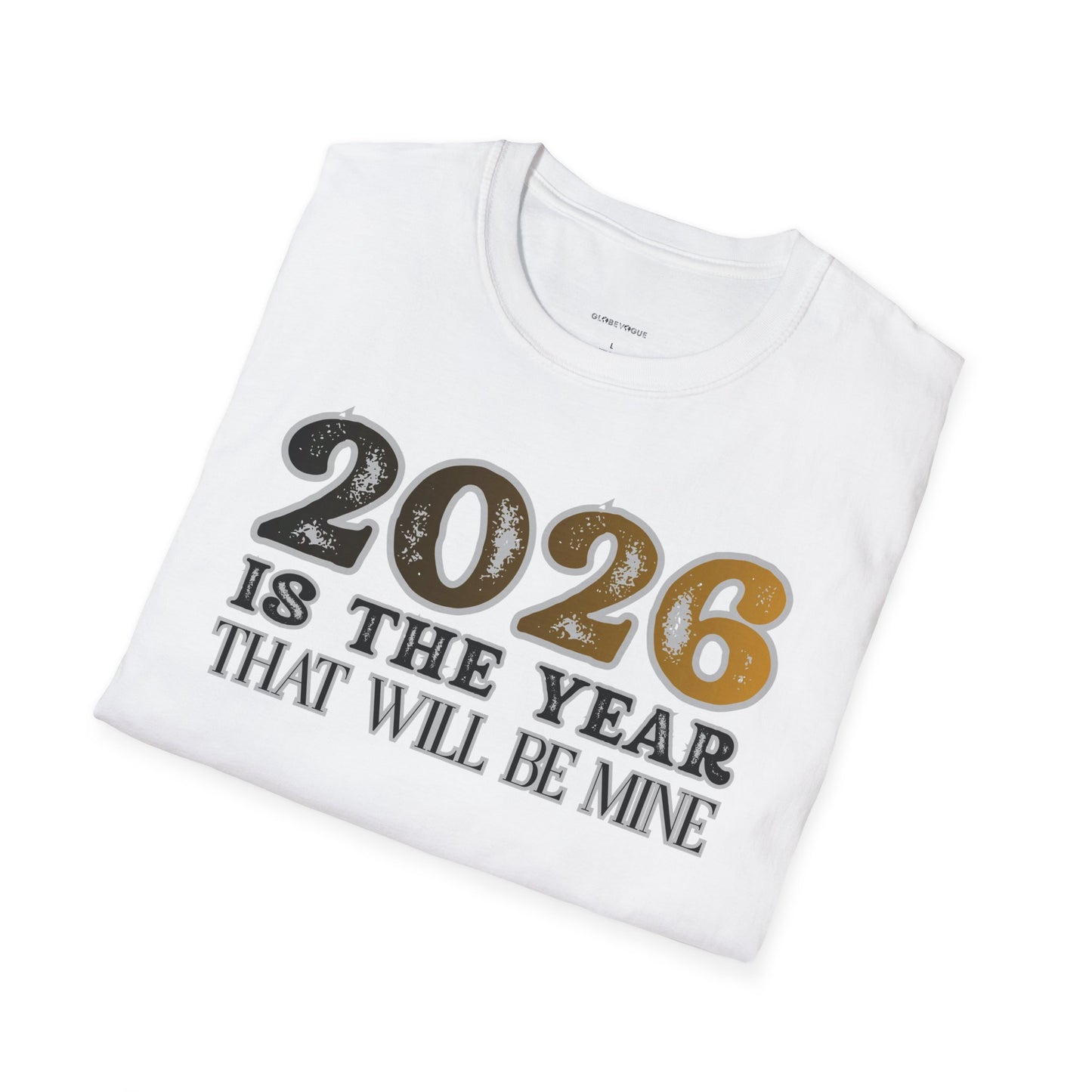 2026 Is The Year That Will Be Mine T-Shirt