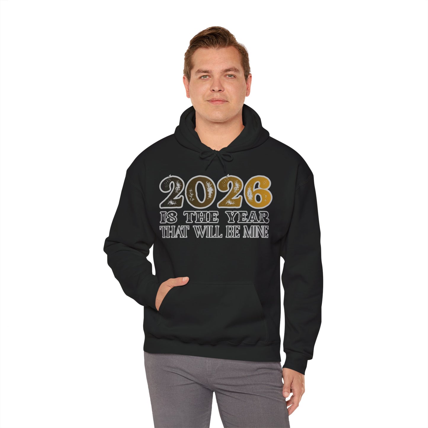 2026 Is The Year That Will Be Mine Hoodie — Motivational New Year Sweatshirt
