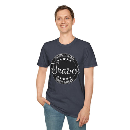 Travel T-Shirt - 'Miles Behind, Magic Ahead'