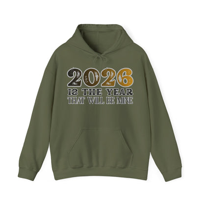 2026 Is The Year That Will Be Mine Hoodie — Motivational New Year Sweatshirt