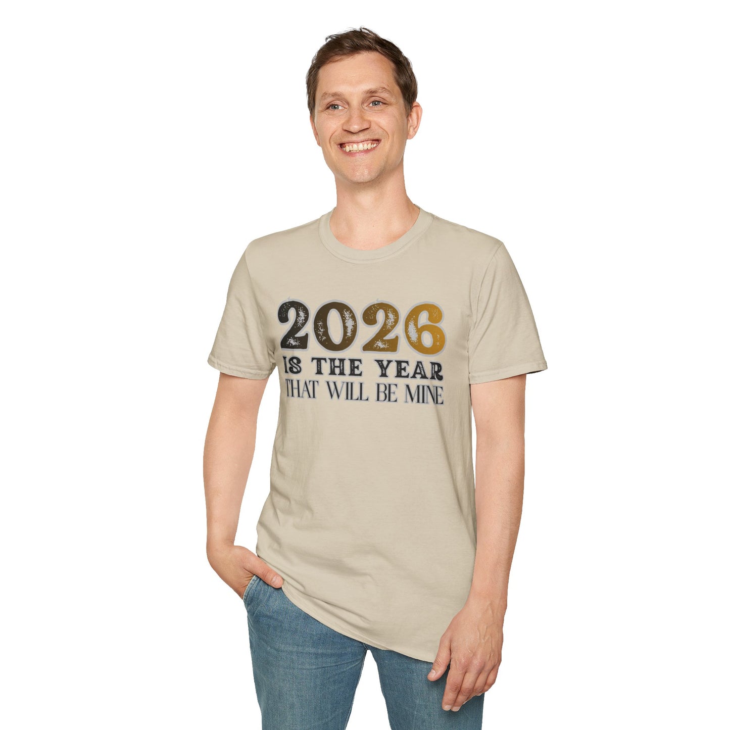 2026 Is The Year That Will Be Mine T-Shirt