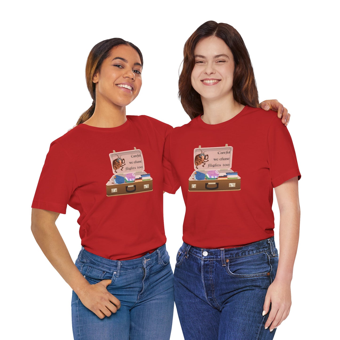 "Careful We Chase Flights Too" Funny T-Shirt design ,For Travelers