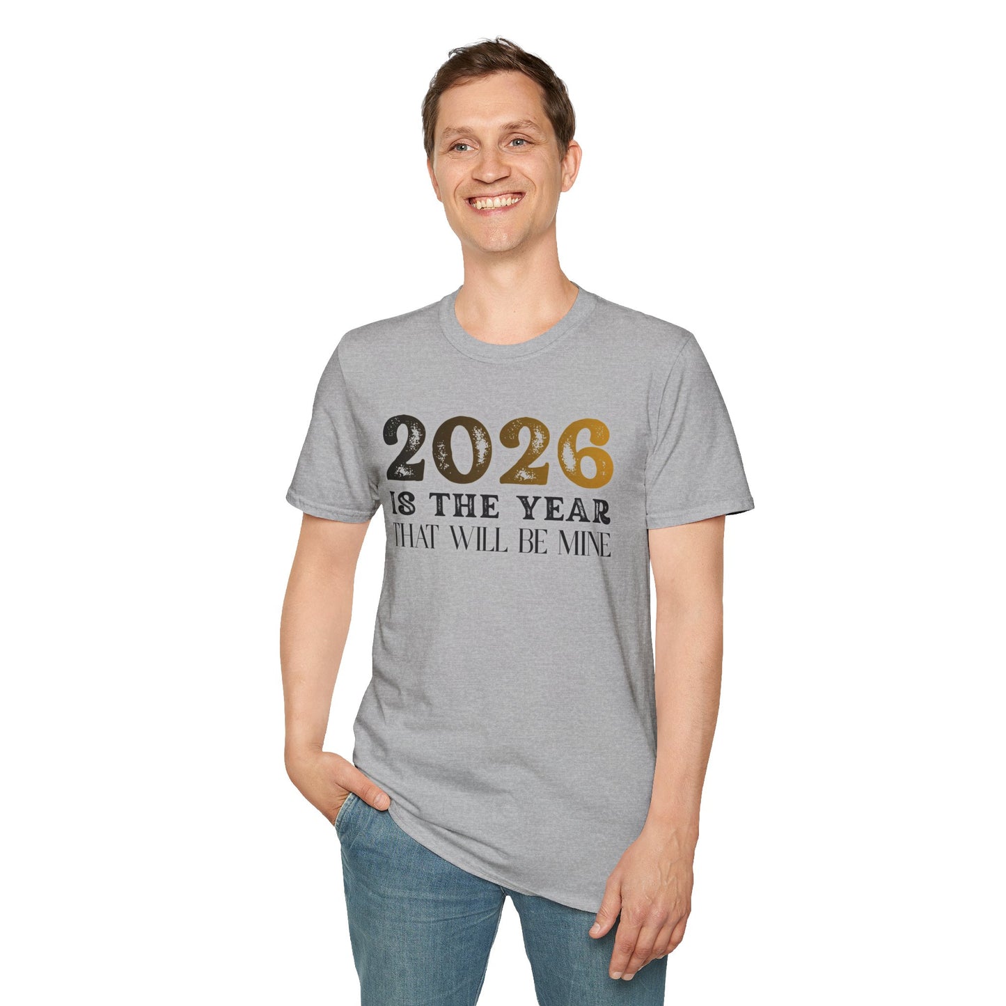 2026 Is The Year That Will Be Mine T-Shirt