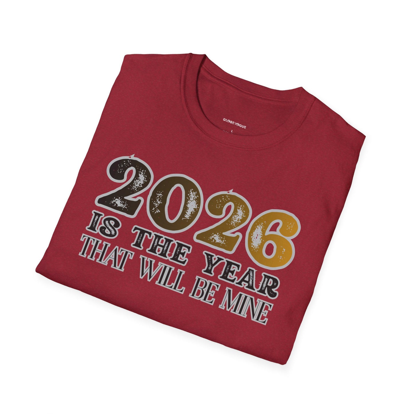 2026 Is The Year That Will Be Mine T-Shirt
