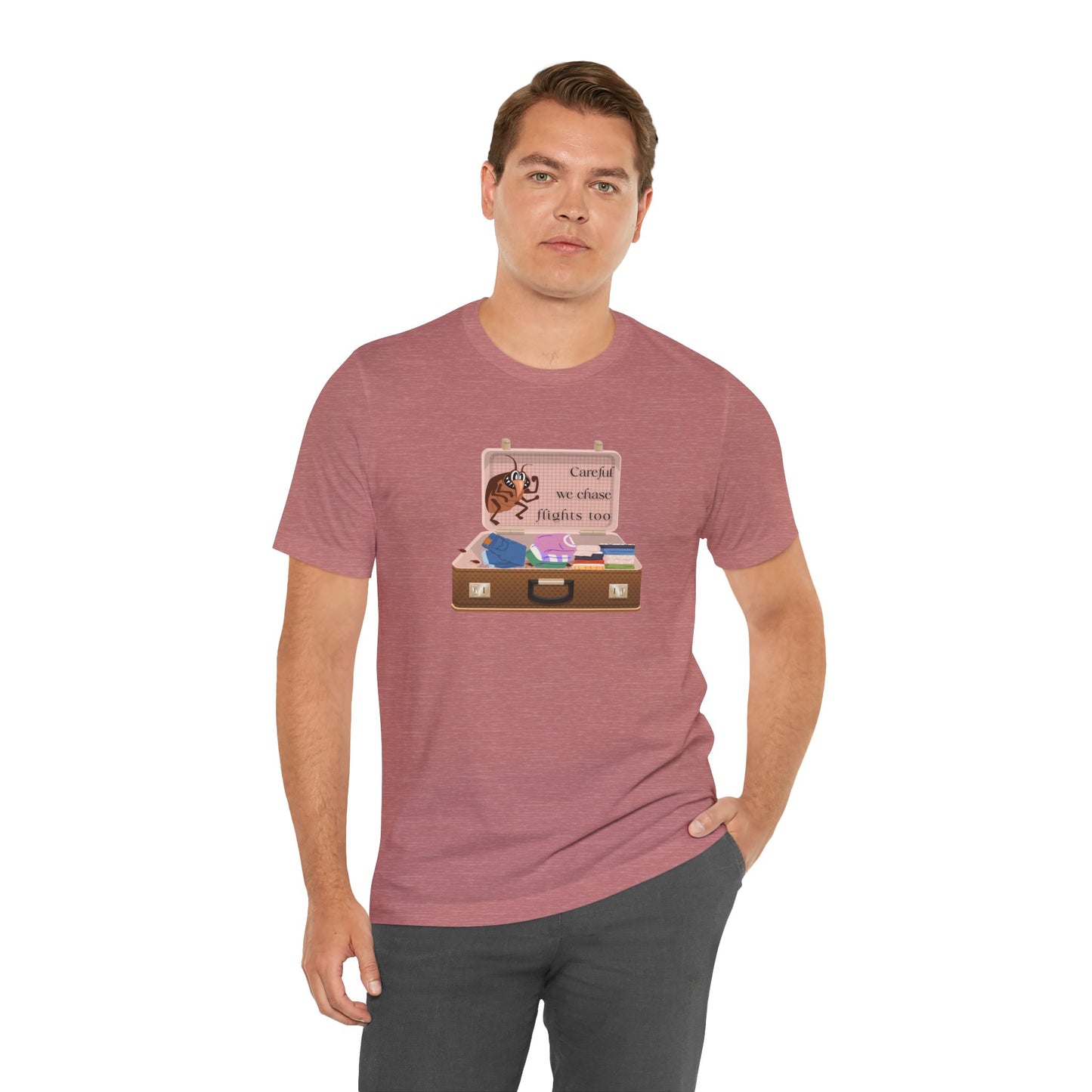 "Careful We Chase Flights Too" Funny T-Shirt design ,For Travelers
