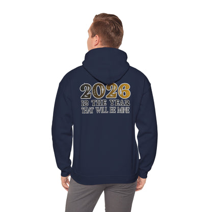 2026 Is The Year That Will Be Mine Hoodie — Motivational New Year Sweatshirt