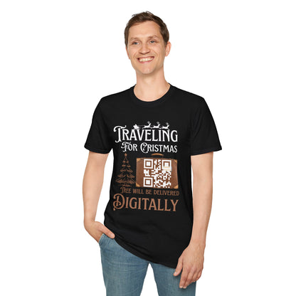 Traveling for Christmas T-Shirt — “Tree Will Be Delivered Digitally” Holiday Tee