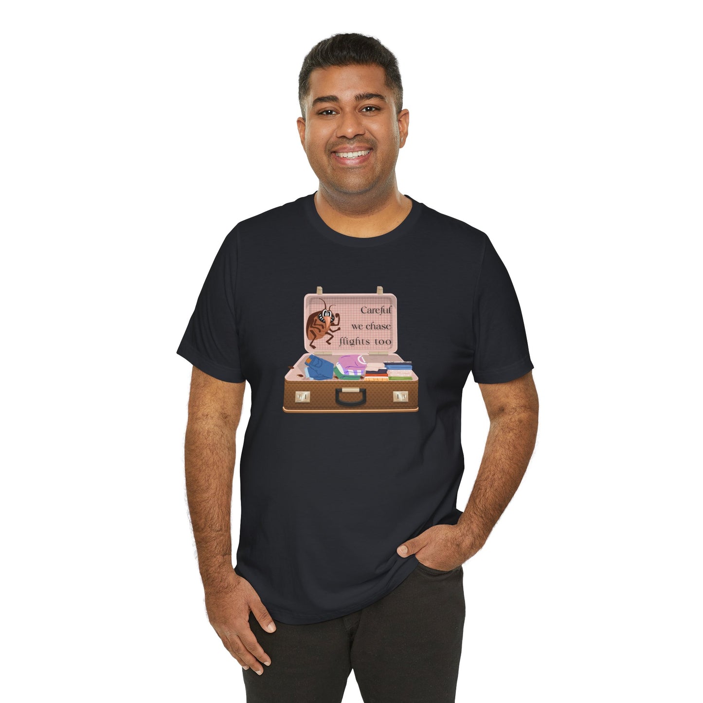 Funny Unisex Travel T-Shirt: “Careful, We Chase Flights Too”