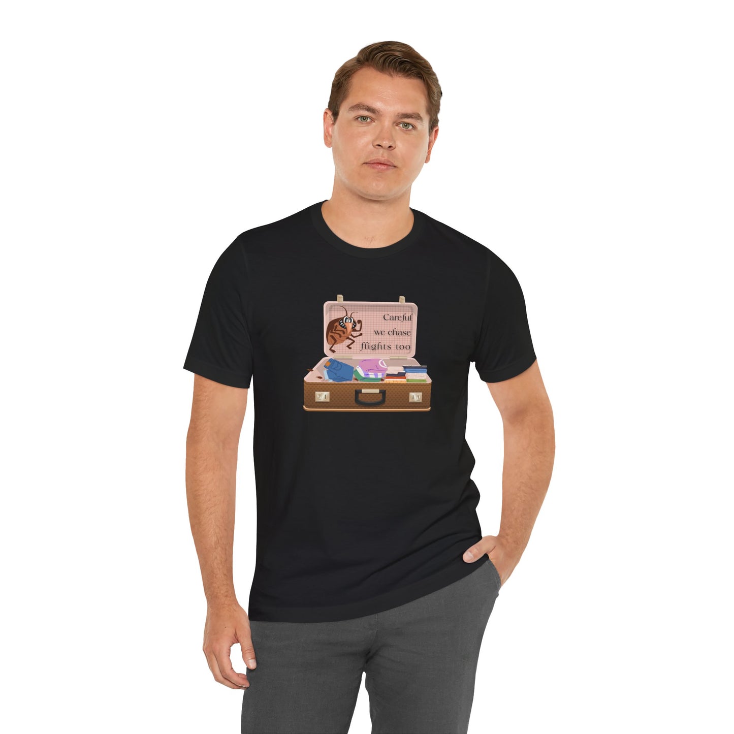 "Careful We Chase Flights Too" Funny T-Shirt design ,For Travelers