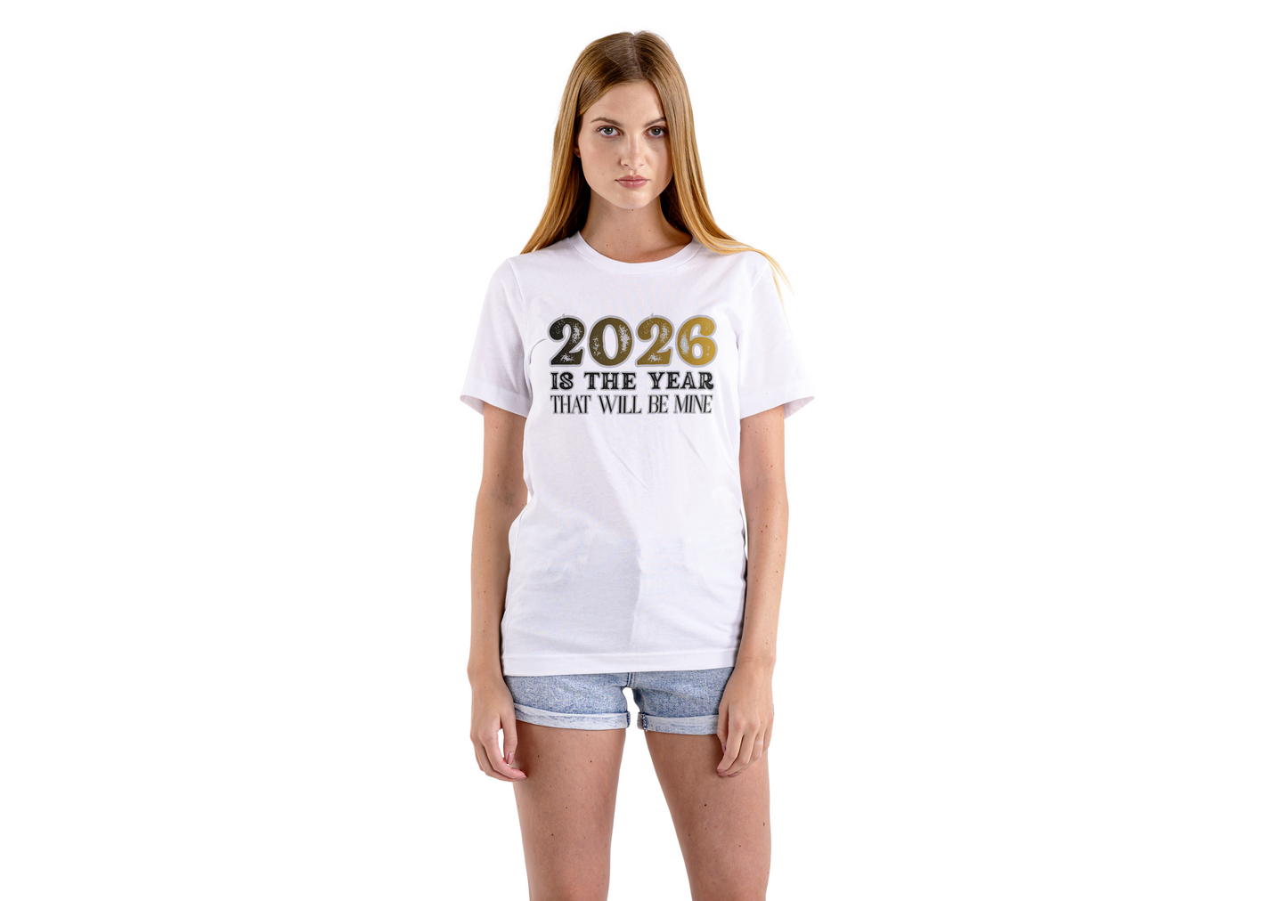 2026 Is The Year That Will Be Mine T-Shirt