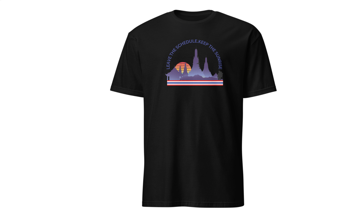 Unisex T-Shirt for Thailand Lovers: “Leave the Schedule, Keep the Sunrise”