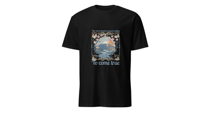 To Come True Scenic Dream T-Shirt — Inspirational Mountain Lake Graphic Tee