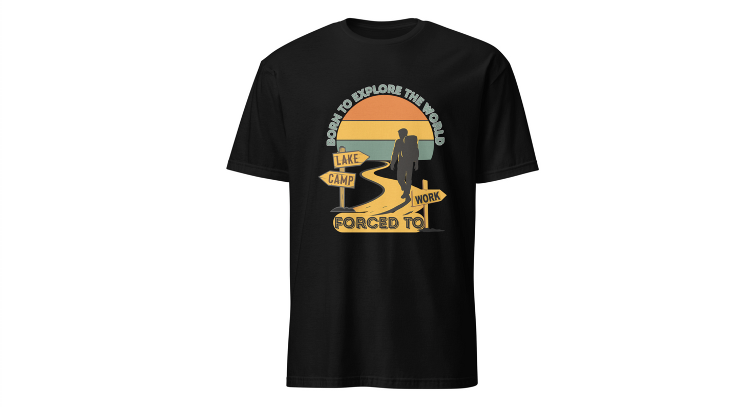 Adventure Unisex T-Shirt — “Born to Explore the World, Forced to Work” Retro Camping Tee