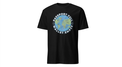 Travel Unisex T-Shirt — “Passport Full, Wallet Empty” with globe graphic, funny travel shirt.