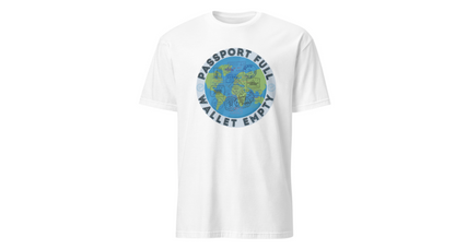 Travel Unisex T-Shirt — “Passport Full, Wallet Empty” with globe graphic, funny travel shirt.
