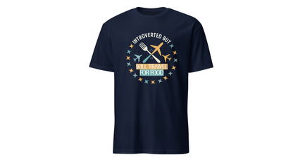 Introverted But Will Travel For Food T-Shirt — Travel & Foodie Tee