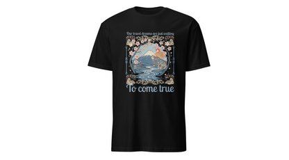 To Come True Scenic Dream T-Shirt — Inspirational Mountain Lake Graphic Tee