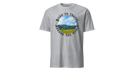 Unisex T-Shirt "Born to travel around the world"
