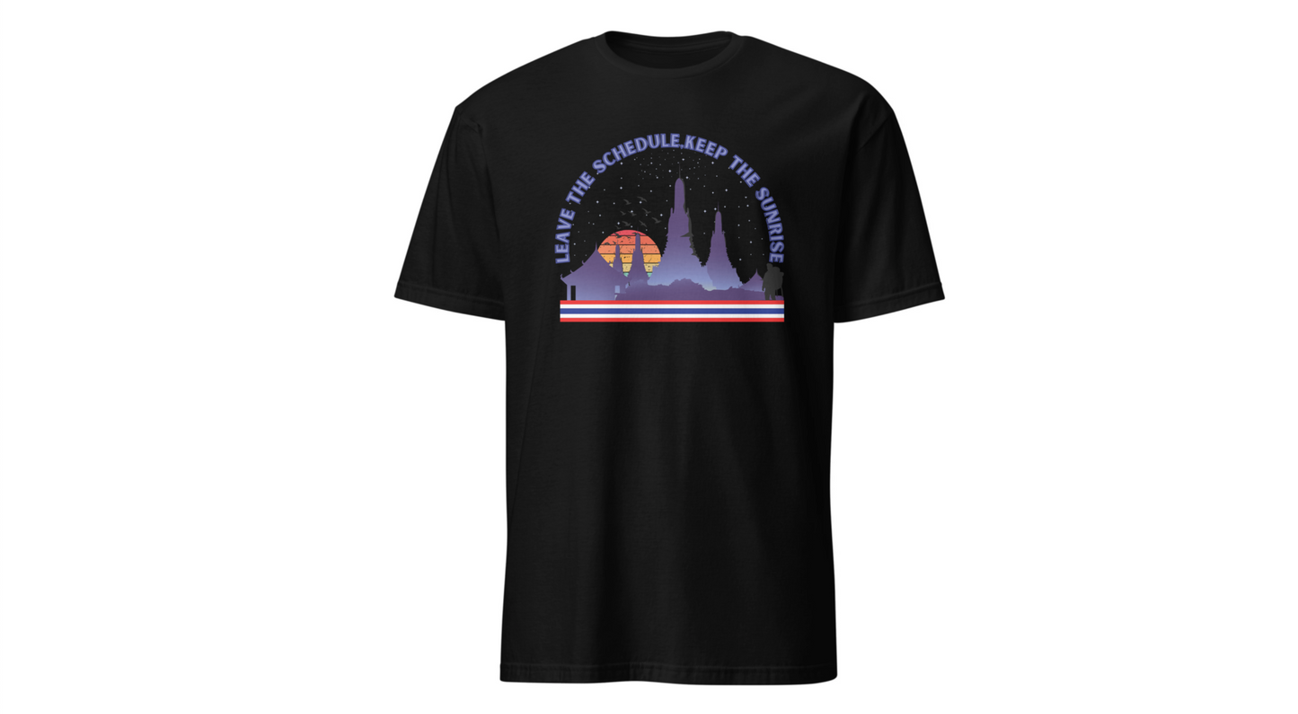 "Leave the Schedule, Keep the Sunrise" T-Shirt -For Thailand Lovers