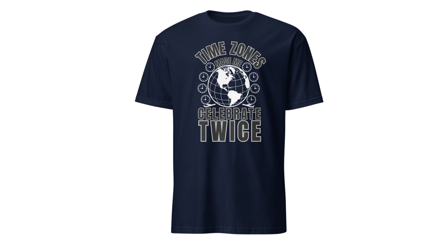 Globe Graphic Tee: “Time Zones Made Me Celebrate Twice”