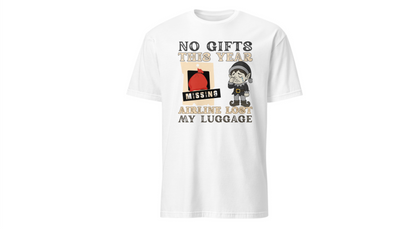 T-Shirt — "No Gifts This Year, Airline Lost My Luggage" Funny Holiday Travel Tee