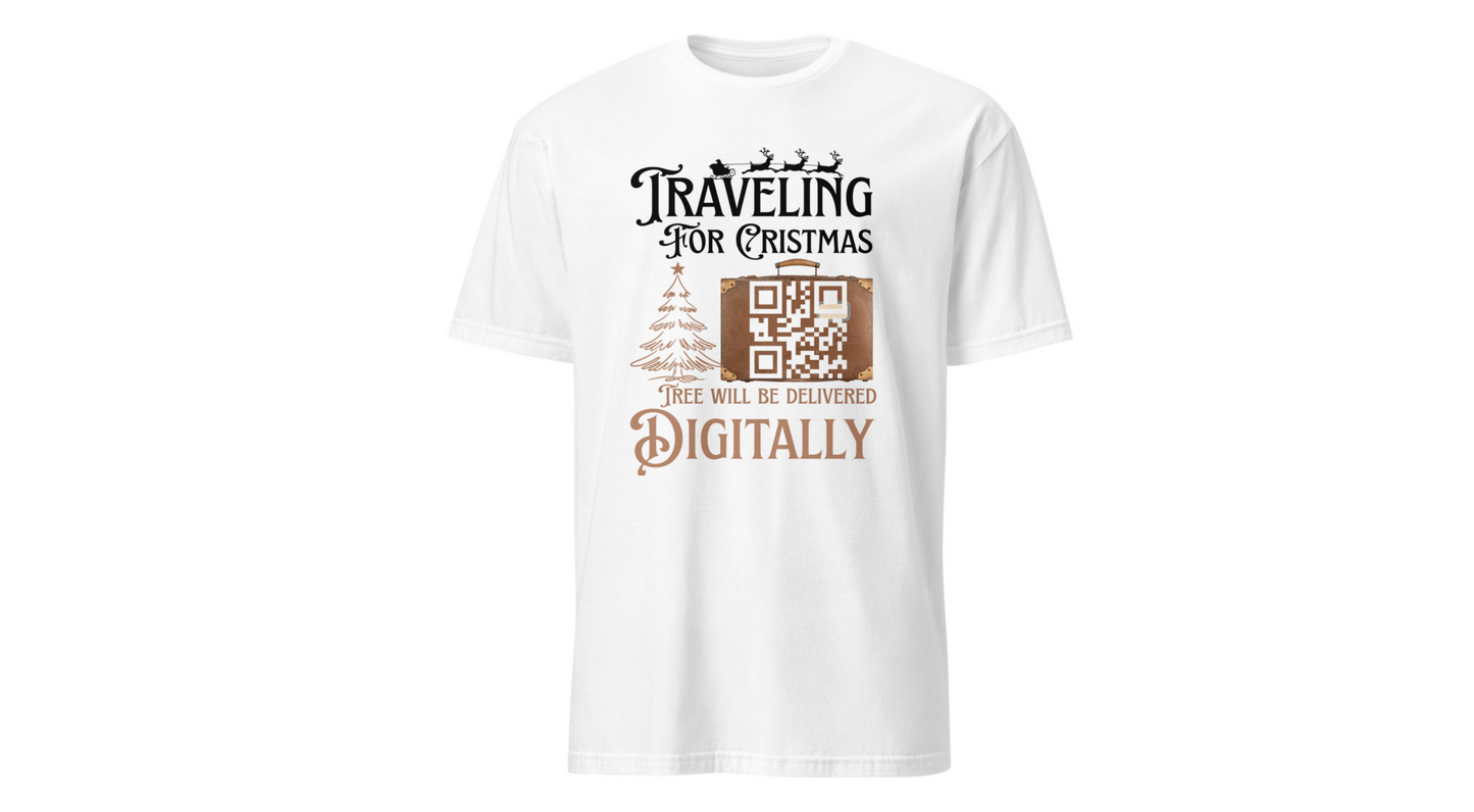 Traveling for Christmas T-Shirt — “Tree Will Be Delivered Digitally” Holiday Tee