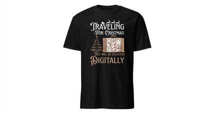 Traveling for Christmas T-Shirt — “Tree Will Be Delivered Digitally” Holiday Tee