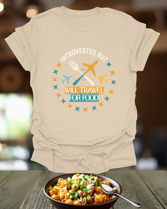 Introverted But Will Travel For Food T-Shirt — Travel & Foodie Tee