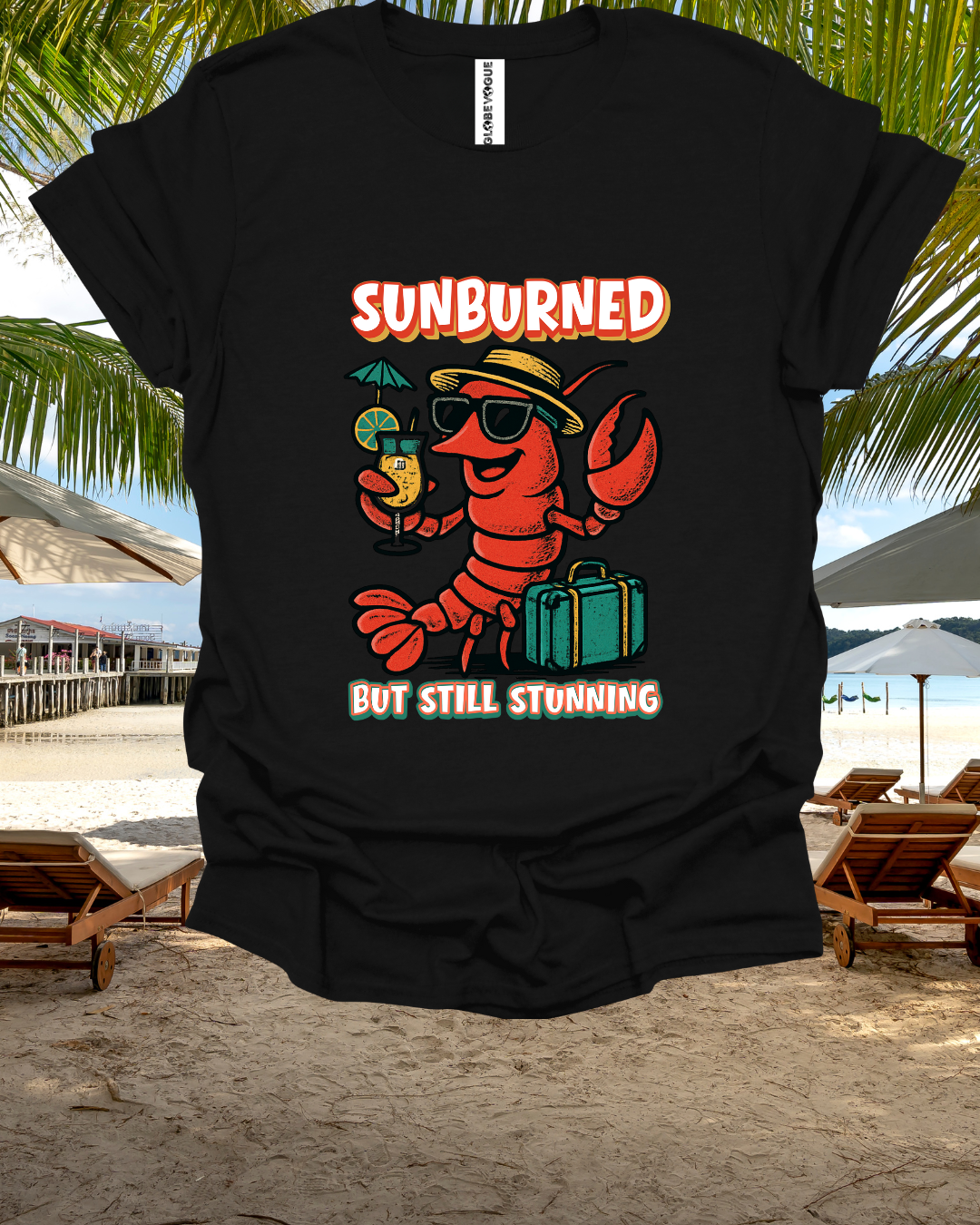 “Sunburned but Still Stunning” Funny Unisex Lobster T-Shirt.