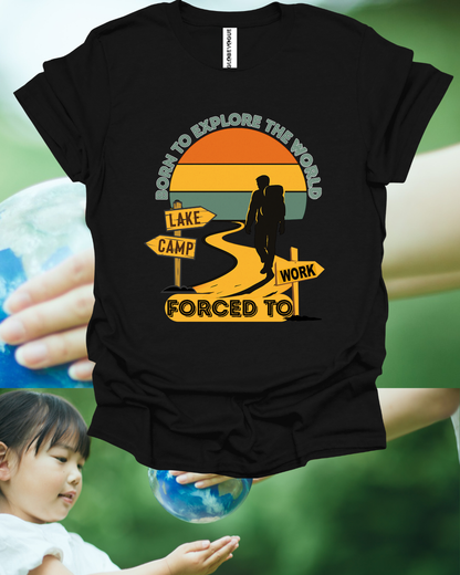 Adventure Unisex T-Shirt — “Born to Explore the World, Forced to Work” Retro Camping Tee