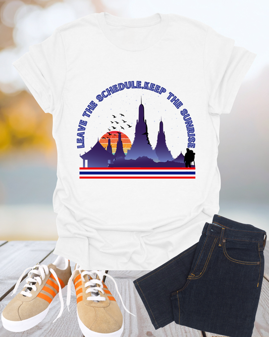 "Leave the Schedule, Keep the Sunrise" T-Shirt -For Thailand Lovers