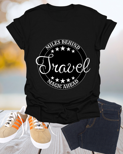 Travel T-Shirt - 'Miles Behind, Magic Ahead'