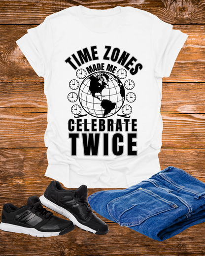Globe Graphic Tee: “Time Zones Made Me Celebrate Twice”