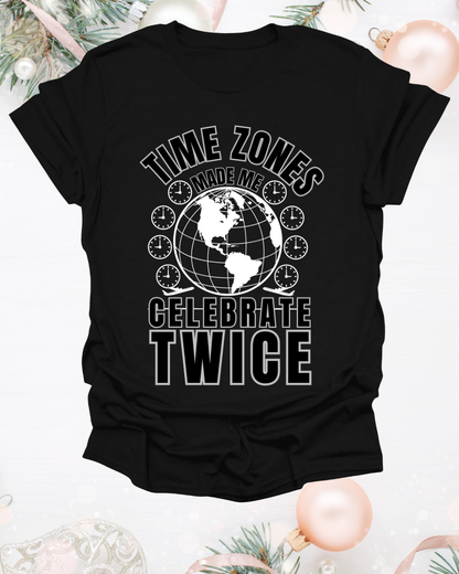 Globe Graphic Tee: “Time Zones Made Me Celebrate Twice”